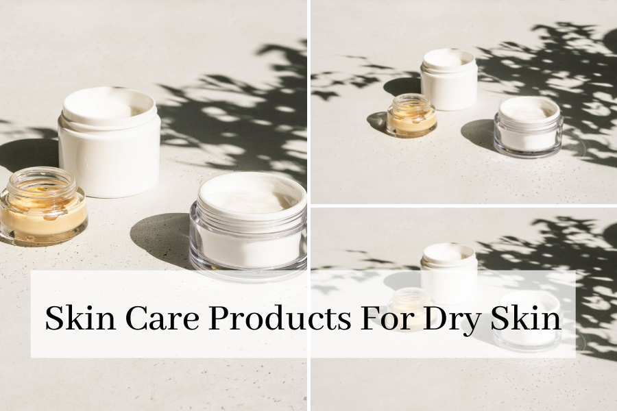 Skin Care Products For Dry Skin